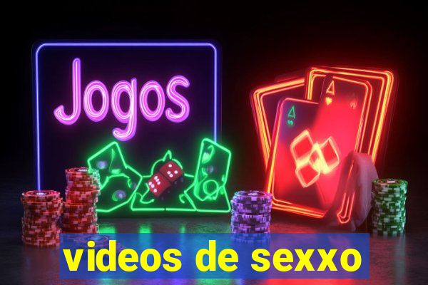 videos de sexxo